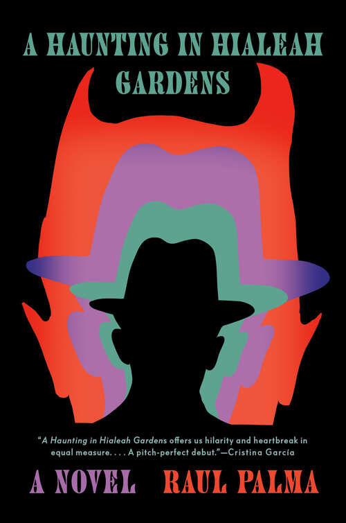 Book cover of A Haunting in Hialeah Gardens: A Novel
