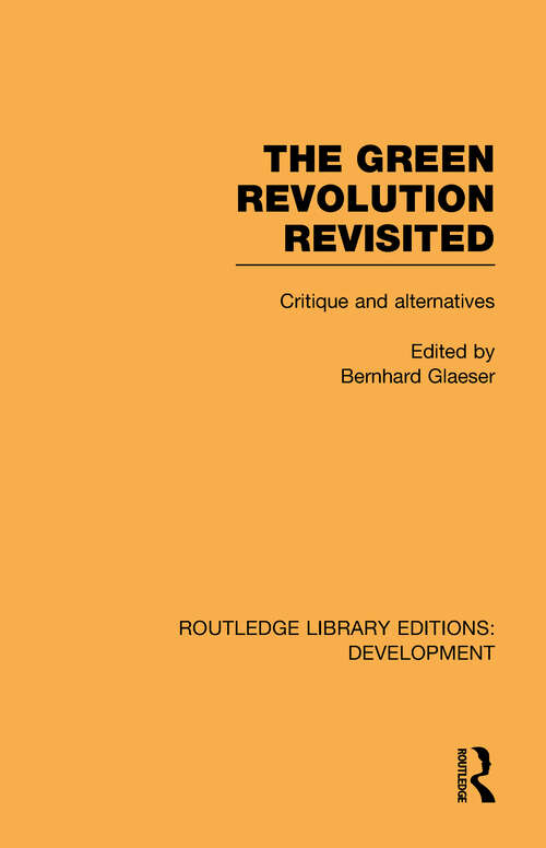 Book cover of The Green Revolution Revisited: Critique and Alternatives (Routledge Library Editions: Development)