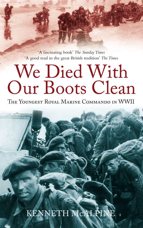 Book cover of We Died With Our Boots Clean: The Youngest Royal Marine Commando in WWII