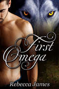 First Omega (River Wolf Pack Ser. #1)