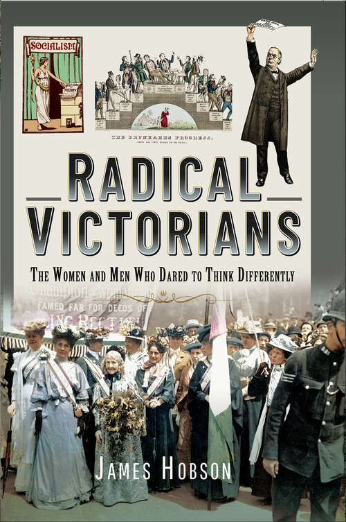 Book cover of Radical Victorians: The Women and Men who Dared to Think Differently