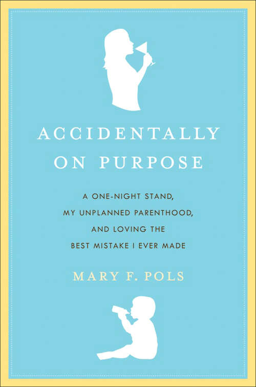 Book cover of Accidentally on Purpose