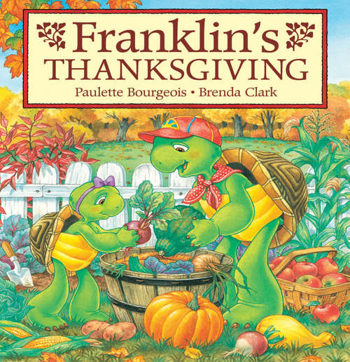 Book cover of Franklin's Thanksgiving: Franklin's Thanksgiving (Classic Franklin Stories #28)