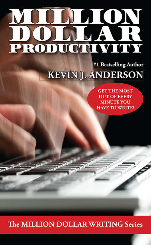 Book cover of Million Dollar Productivity (Million Dollar Writing Series)