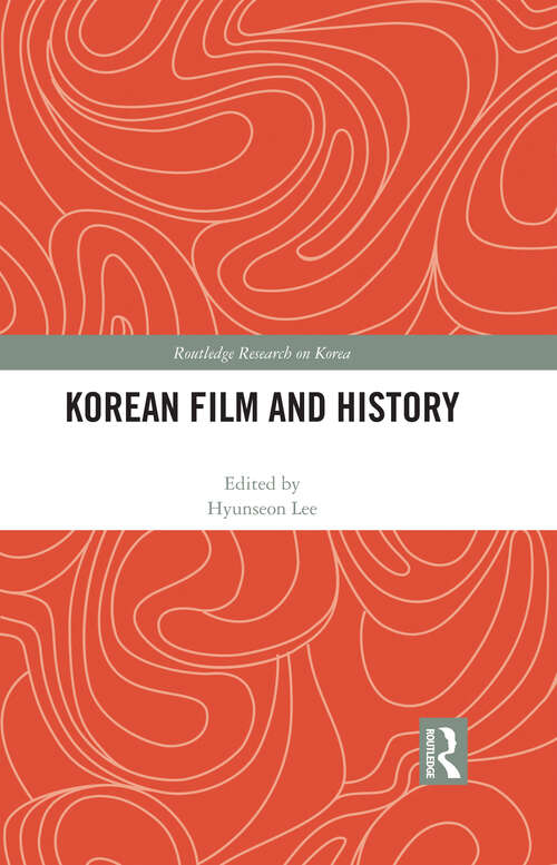 Book cover of Korean Film and History (Routledge Research on Korea)