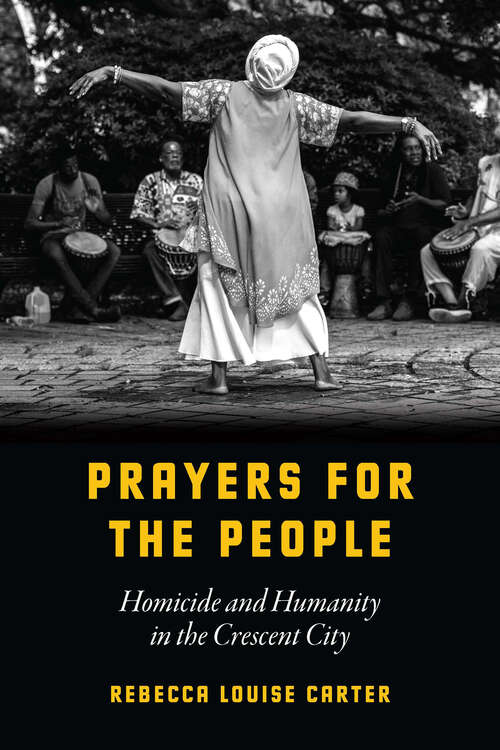 Book cover of Prayers for the People: Homicide and Humanity in the Crescent City