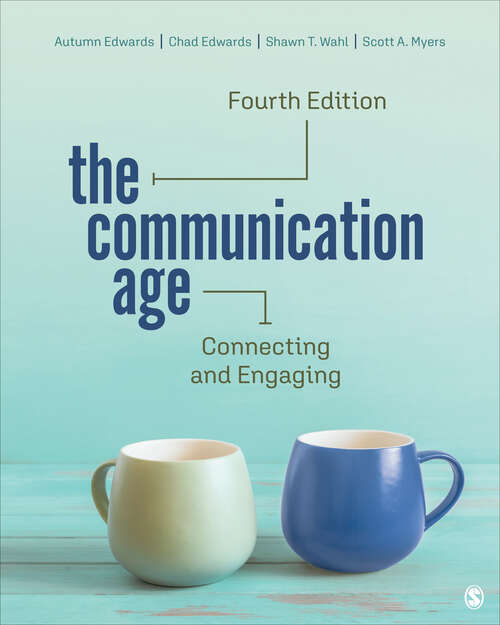 Book cover of The Communication Age: Connecting and Engaging (Fourth Edition)