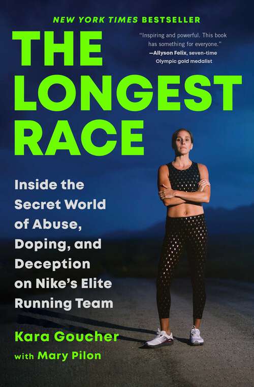Book cover of The Longest Race: Inside the Secret World of Abuse, Doping, and Deception on Nike's Elite Running Team