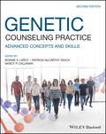 Genetic Counseling Practice: Advanced Concepts and Skills (Genetic Counseling In Practice Ser.)