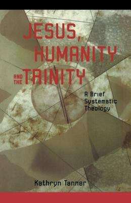 Book cover of Jesus, Humanity and the Trinity: A Brief Systematic Theology