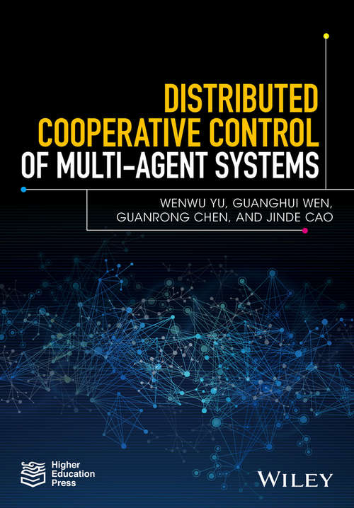 Distributed Cooperative Control of Multi-agent Systems