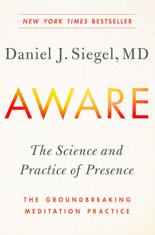 Book cover of Aware: The Science and Practice of Presence--The Groundbreaking Meditation Practice
