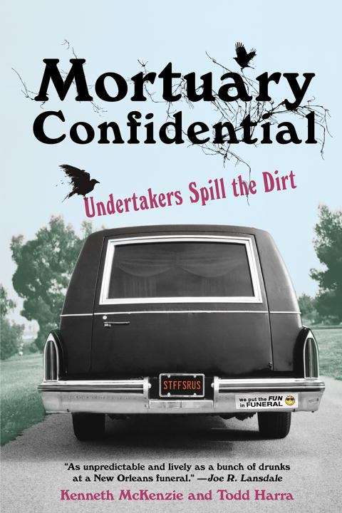 Book cover of Mortuary Confidential: Undertakers Spill the Dirt