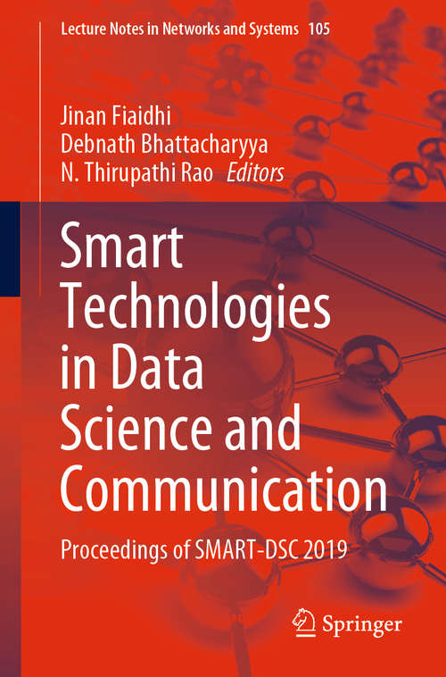 Book cover of Smart Technologies in Data Science and Communication: Proceedings of SMART-DSC 2019 (1st ed. 2020) (Lecture Notes in Networks and Systems #105)