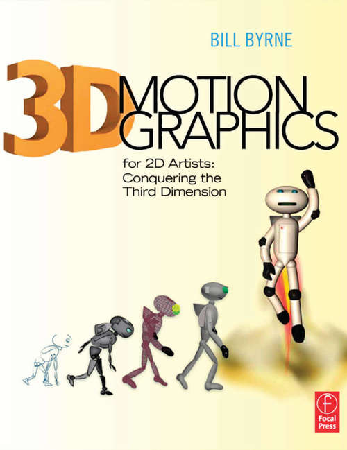 Book cover of 3D Motion Graphics for 2D Artists: Conquering the 3rd Dimension