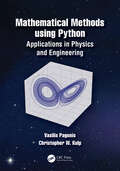 Mathematical Methods using Python: Applications in Physics and Engineering