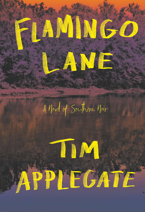 Book cover of Flamingo Lane: A Novel of Southern Noir
