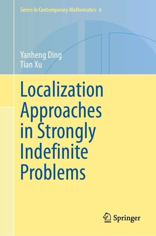 Book cover of Localization Approaches in Strongly Indefinite Problems (Series in Contemporary Mathematics #6)