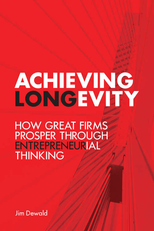 Achieving Longevity: How Great Firms Prosper Through Entrepreneurial Thinking