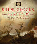 Ships, Clocks, and Stars: The Quest for Longitude