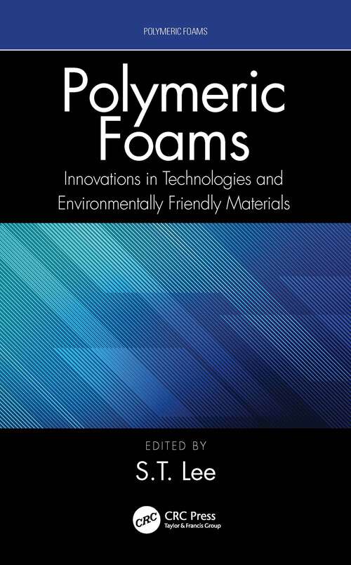 Book cover of Polymeric Foams: Innovations in Technologies and Environmentally Friendly Materials (Polymeric Foams)