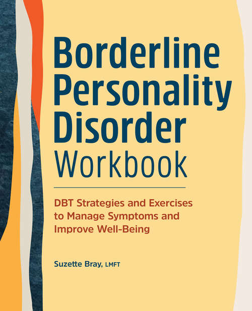 Book cover of Borderline Personality Disorder Workbook: DBT Strategies and Exercises to Manage Symptoms and Improve Well-Being
