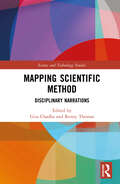 Mapping Scientific Method: Disciplinary Narrations (Science and Technology Studies)