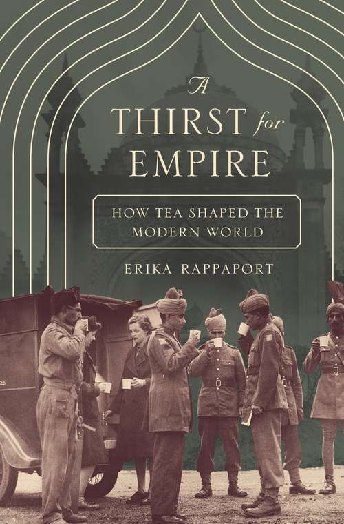 A Thirst for Empire: How Tea Shaped the Modern World