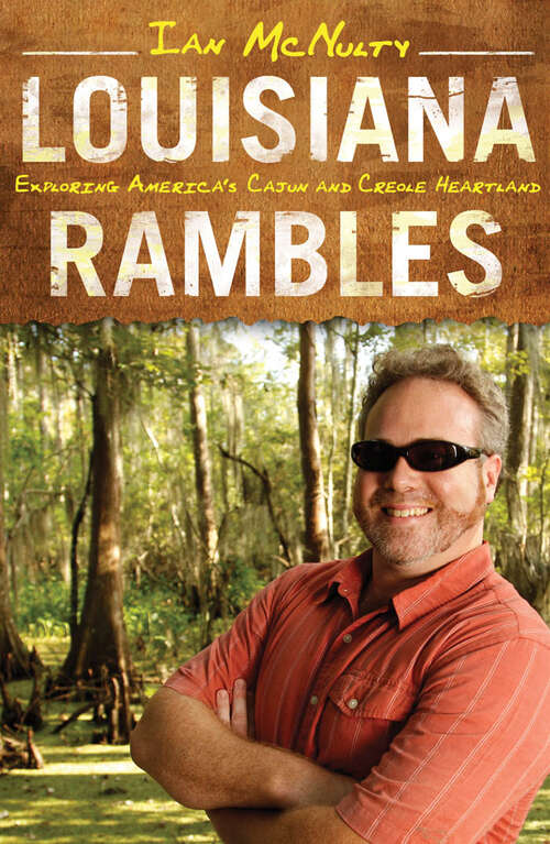 Book cover of Louisiana Rambles: Exploring America's Cajun and Creole Heartland (EPUB Single)