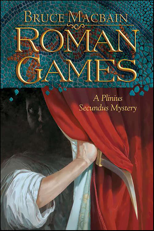 Book cover of Roman Games: Roman Games, One For Sorrow, Wine Of Violence (Plinius Secundus Series #2)