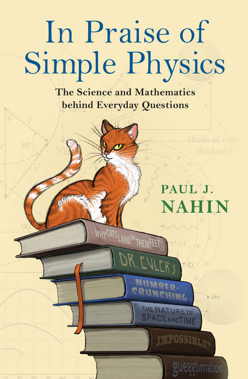 Book cover of In Praise of Simple Physics: The Science and Mathematics behind Everyday Questions