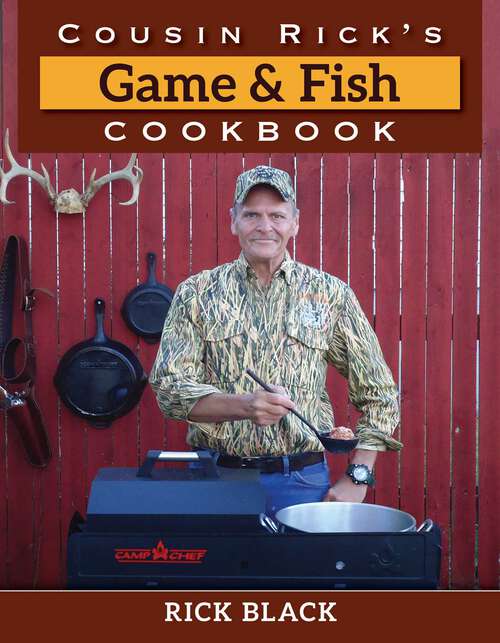 Book cover of Cousin Rick's Game and Fish Cookbook