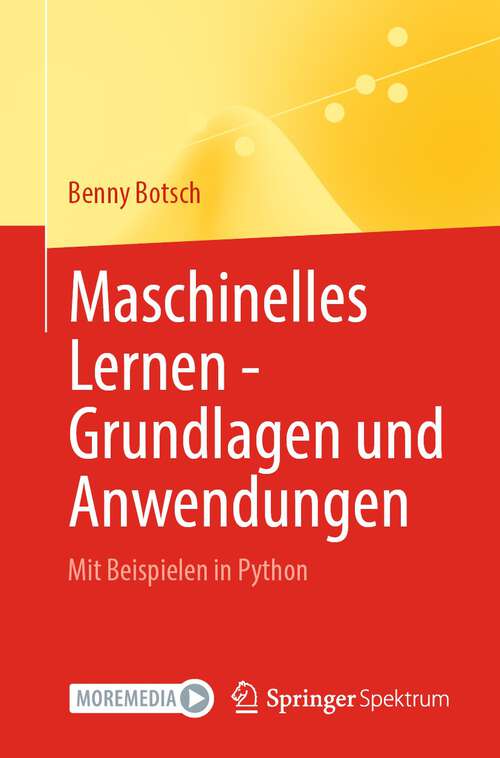 Book cover of Maschinelles Lernen - Grundlagen und Anwendungen: Mit Beispielen in Python (1. Aufl. 2023)