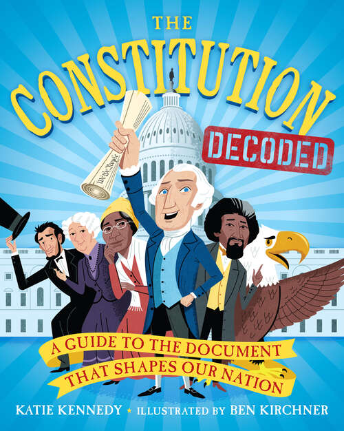 Book cover of The Constitution Decoded: A Guide to the Document That Shapes Our Nation