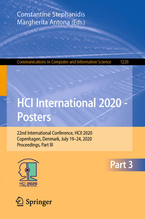 HCI International 2020 - Posters: 22nd International Conference, HCII 2020, Copenhagen, Denmark, July 19–24, 2020, Proceedings, Part III (Communications in Computer and Information Science #1226)
