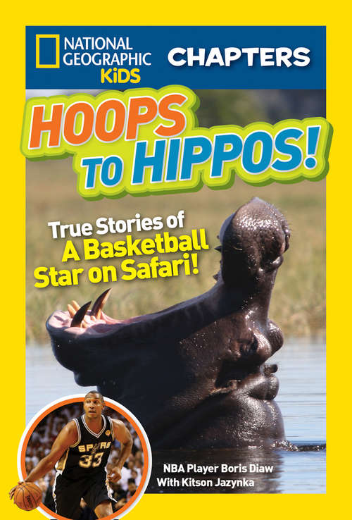 Book cover of Hoops to Hippos! (National Geographic Kids Chapters)