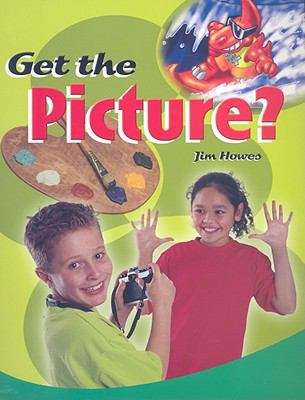 Book cover of Get the Picture? (Rigby PM Plus Blue (Levels 9-11), Fountas & Pinnell Select Collections Grade 3 Level Q)