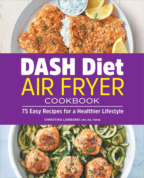 Book cover of DASH Diet Air Fryer Cookbook: 75 Easy Recipes for a Healthier Lifestyle