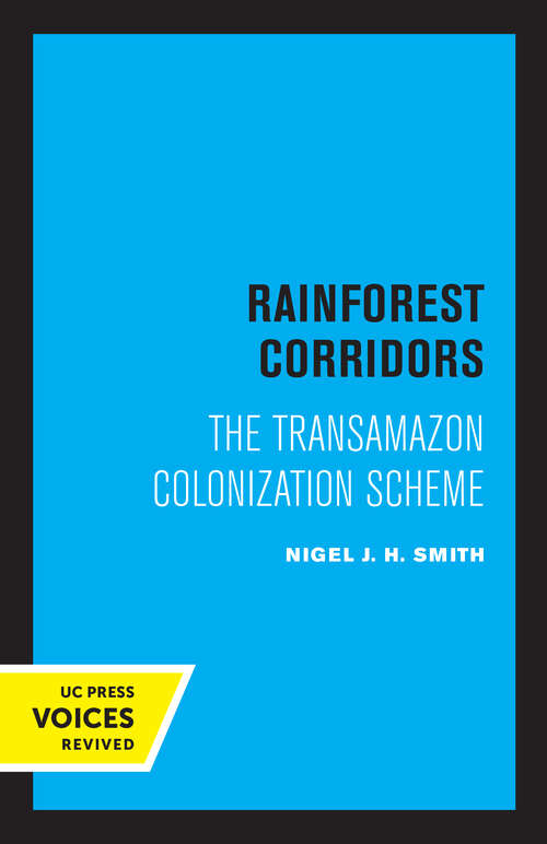 Book cover of Rainforest Corridors: The Transamazon Colonization Scheme