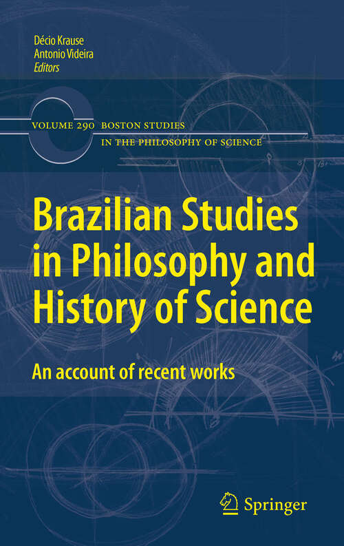 Book cover of Brazilian Studies in Philosophy and History of Science: An account of recent works (Boston Studies in the Philosophy and History of Science #290)