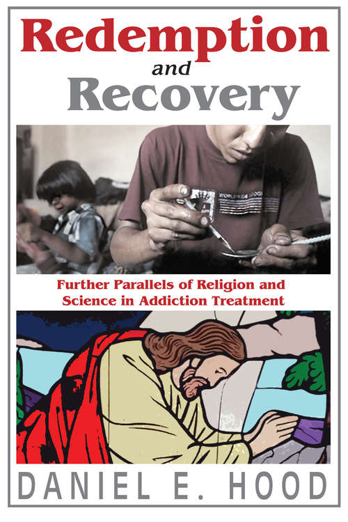 Redemption and Recovery: Further Parallels of Religion and Science in Addiction Treatment