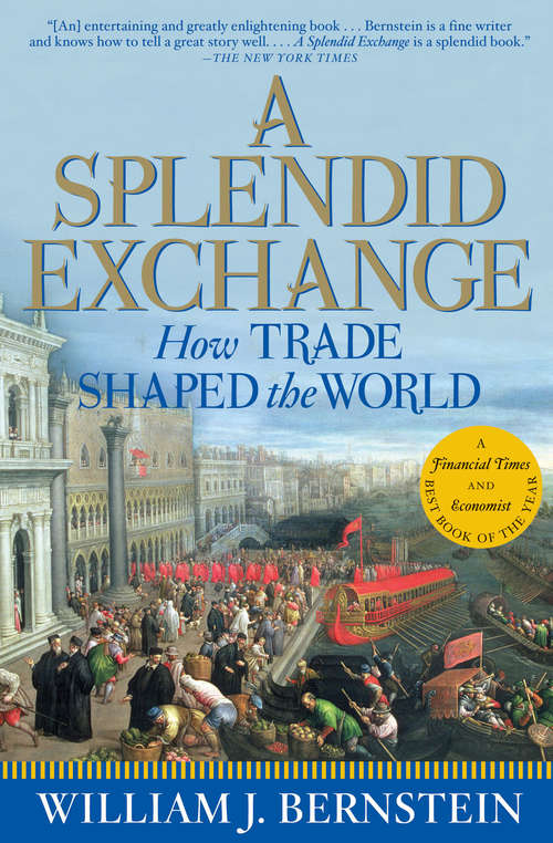 Book cover of A Splendid Exchange: How Trade Shaped the World (Playaway Adult Nonfiction Ser.)