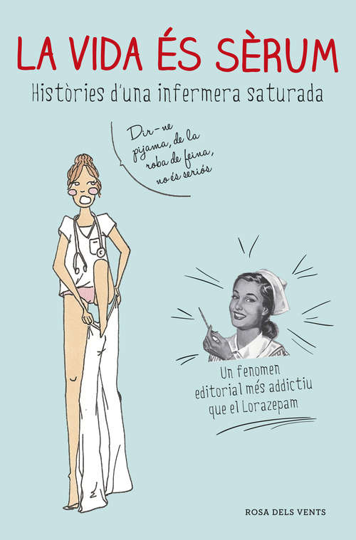 Book cover of La vida és sèrum: Històries d'una infermera saturada
