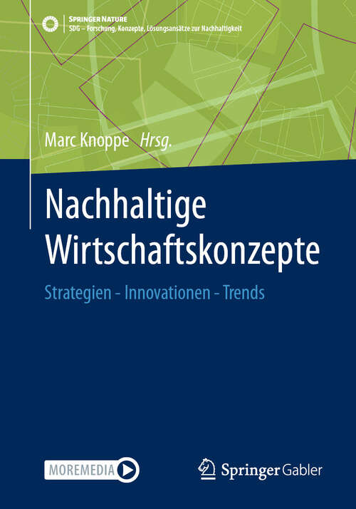 Book cover of Nachhaltige Wirtschaftskonzepte: Strategien - Innovationen - Trends (SDG - Forschung, Konzepte, Lösungsansätze zur Nachhaltigkeit)