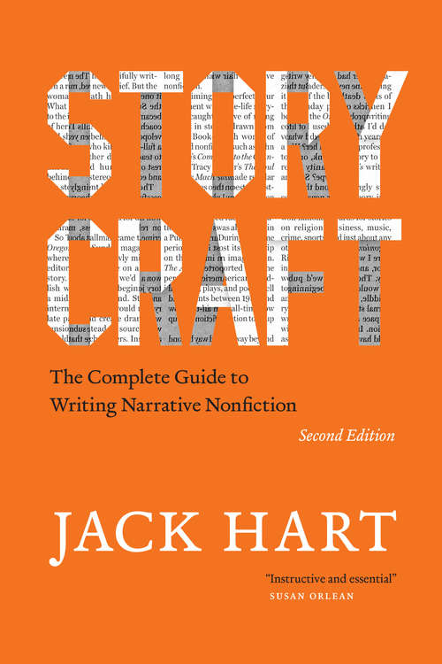 Book cover of Storycraft, Second Edition: The Complete Guide to Writing Narrative Nonfiction (2) (Chicago Guides to Writing, Editing, and Publishing)