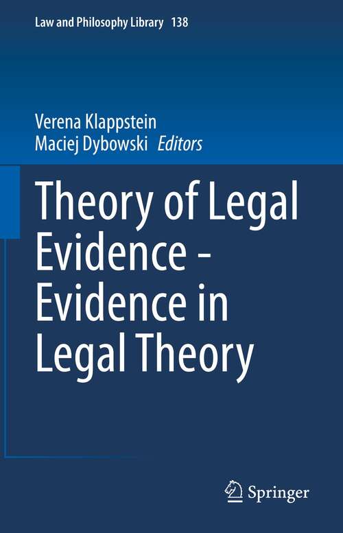 Book cover of Theory of Legal Evidence - Evidence in Legal Theory (1st ed. 2021) (Law and Philosophy Library #138)