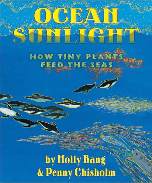 Book cover of Ocean Sunlight: How Tiny Plants Feed the Seas (Sunlight Series)