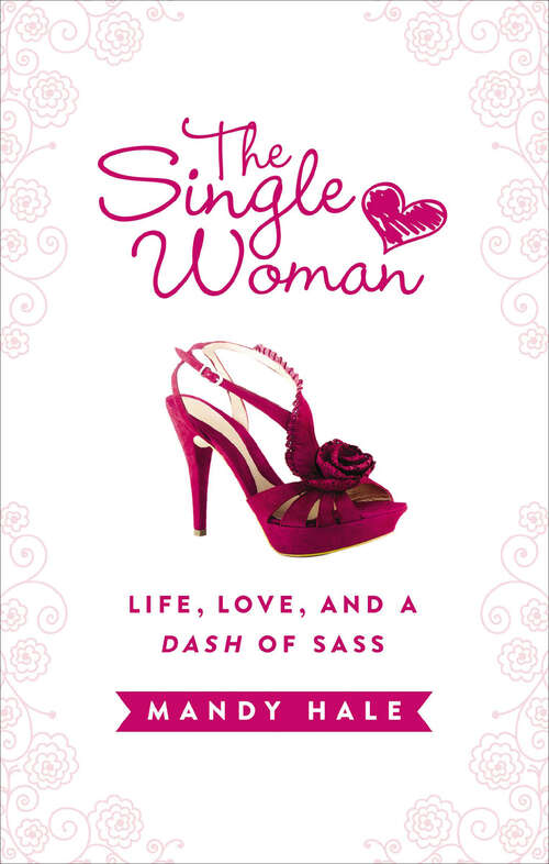 Book cover of The Single Woman: Life, Love, and a Dash of Sass
