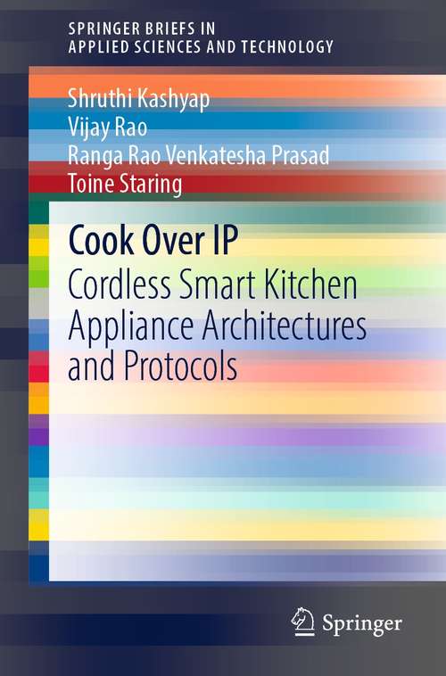 Cook Over IP: Cordless Smart Kitchen Appliance Architectures and Protocols (SpringerBriefs in Applied Sciences and Technology)