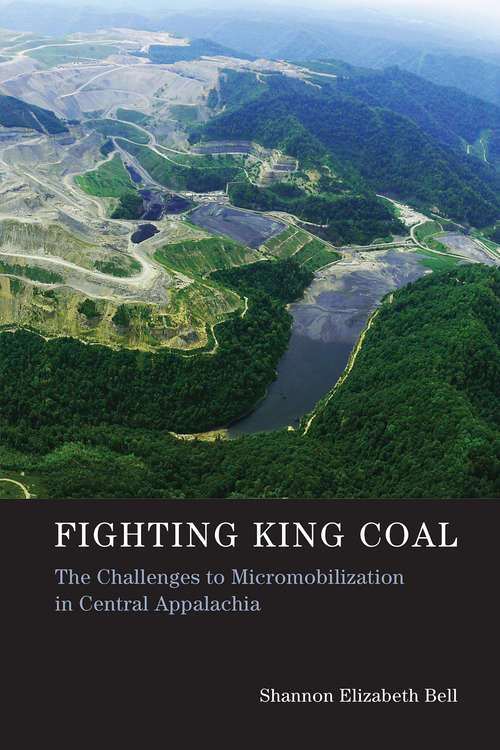 Book cover of Fighting King Coal: The Challenges to Micromobilization in Central Appalachia (Urban and Industrial Environments)